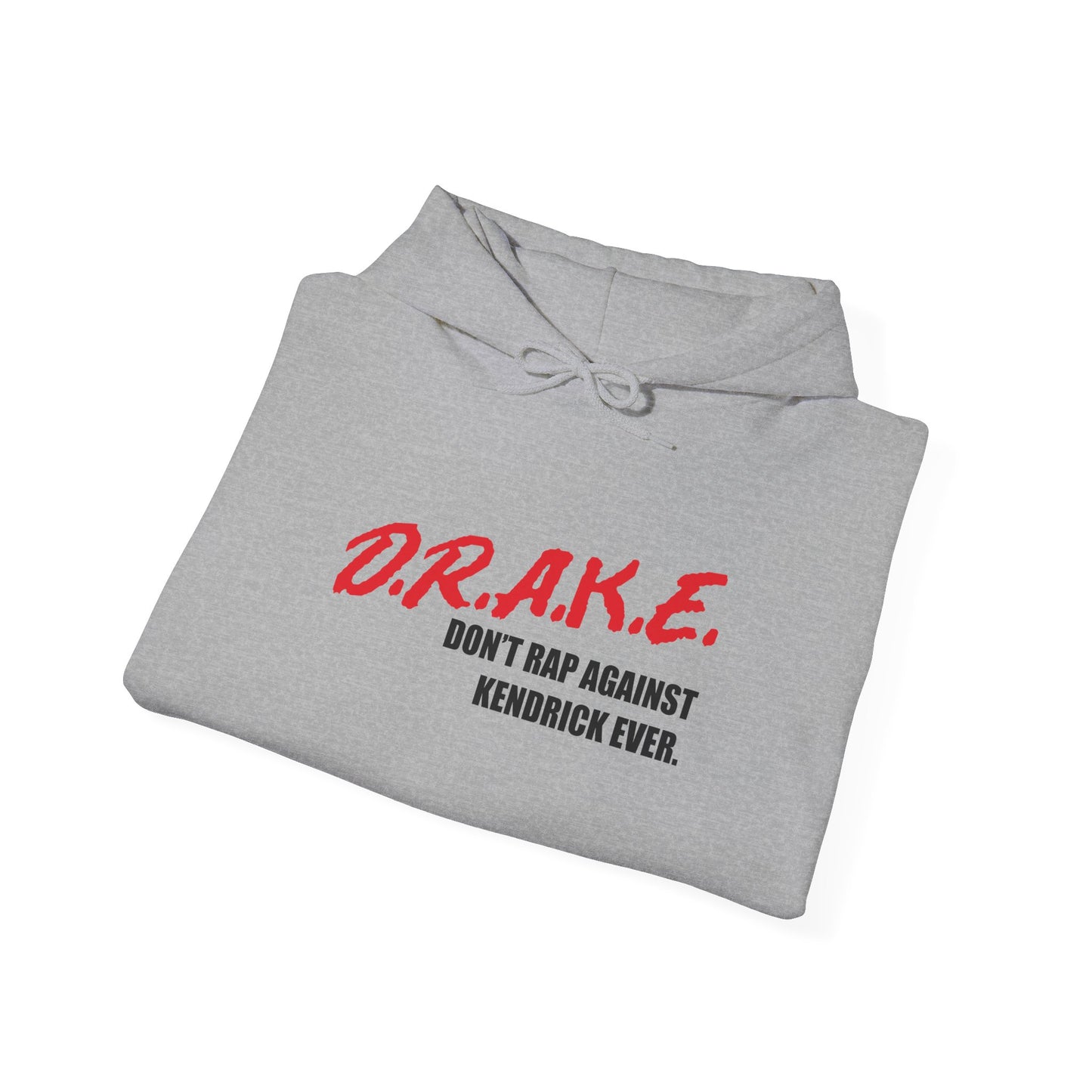 D.R.A.K.E. — Don’t Rap Against Kendrick Ever | Unisex Fleece Hoodie