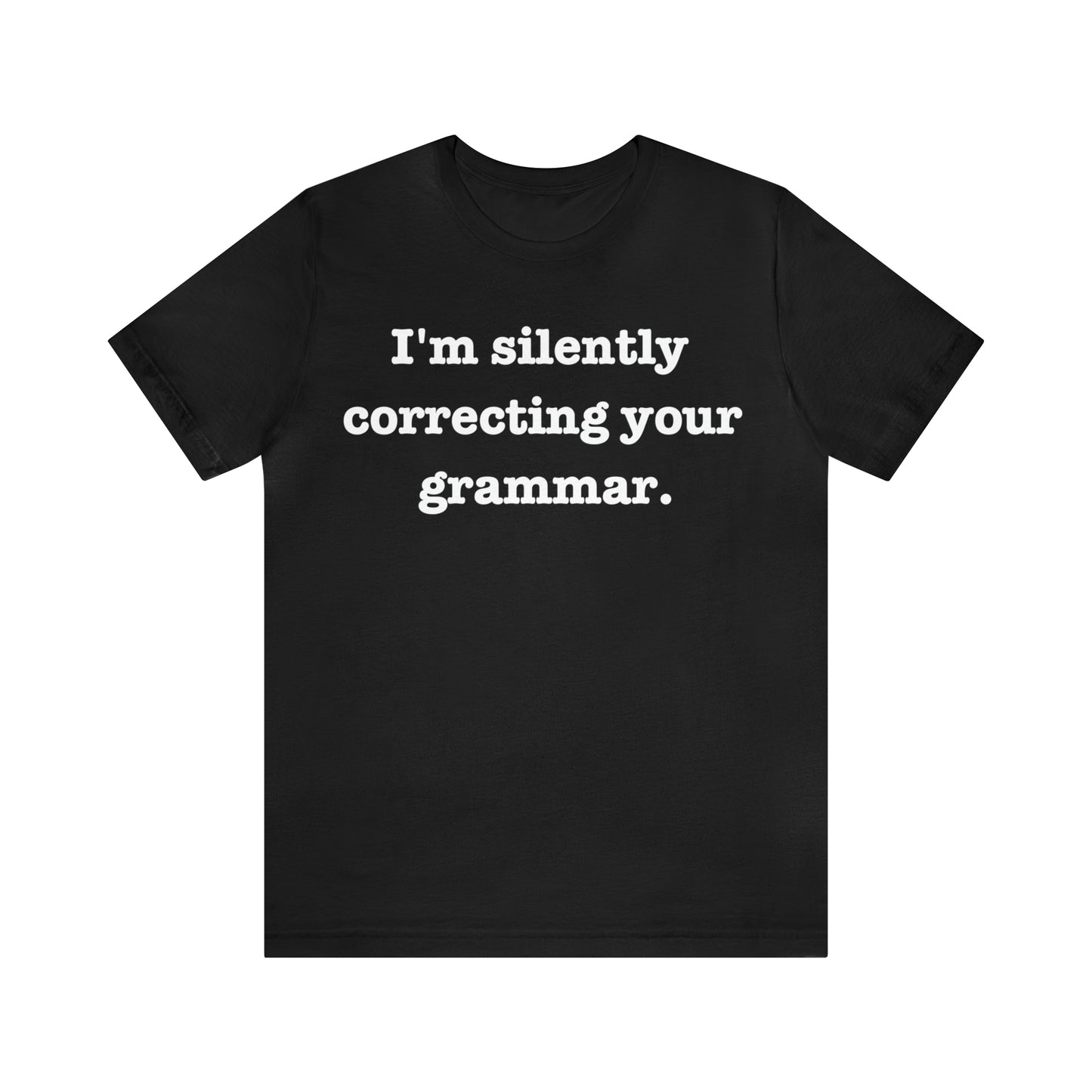 Silently Correcting Grammar Tee - FREE SHIPPING