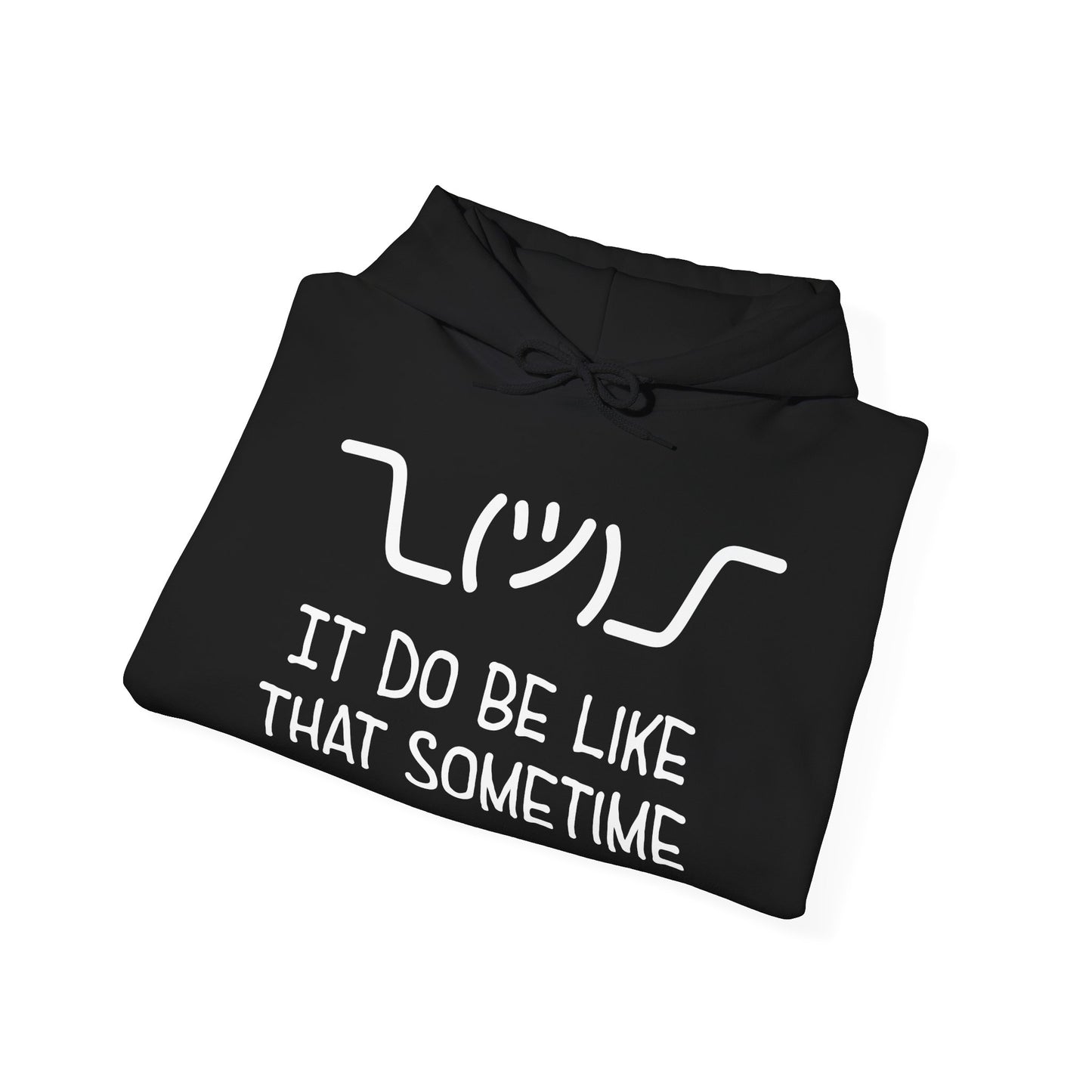 ¯\_(ツ)_/¯ It Do Be Like That Sometime | Unisex Fleece Hoodie