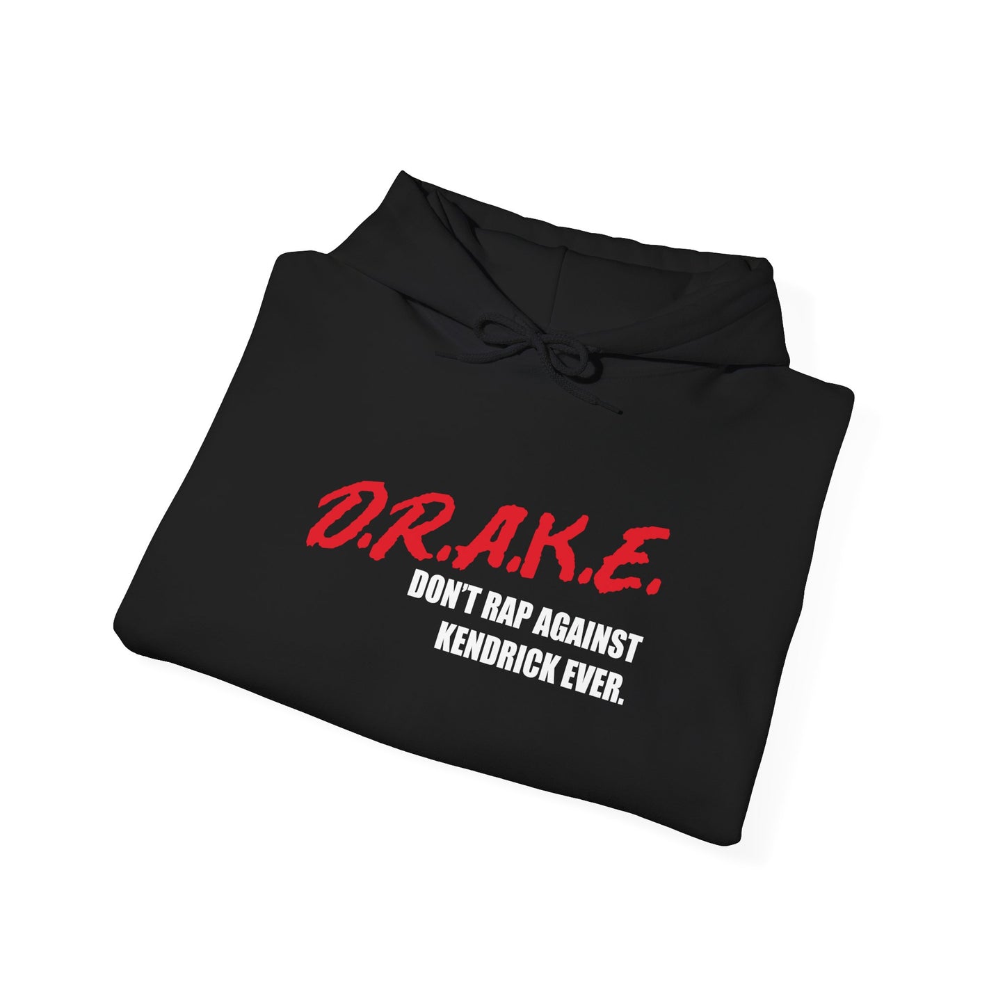 D.R.A.K.E. — Don’t Rap Against Kendrick Ever | Unisex Fleece Hoodie