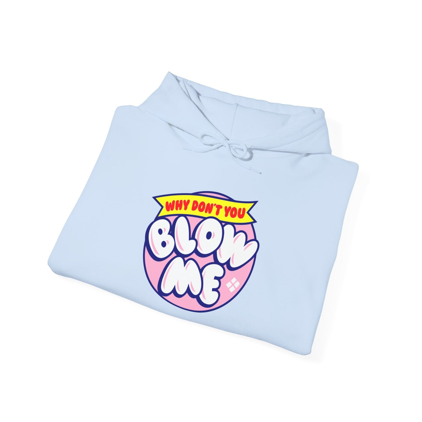 Why Don’t You Blow Me | Unisex Fleece Hoodie