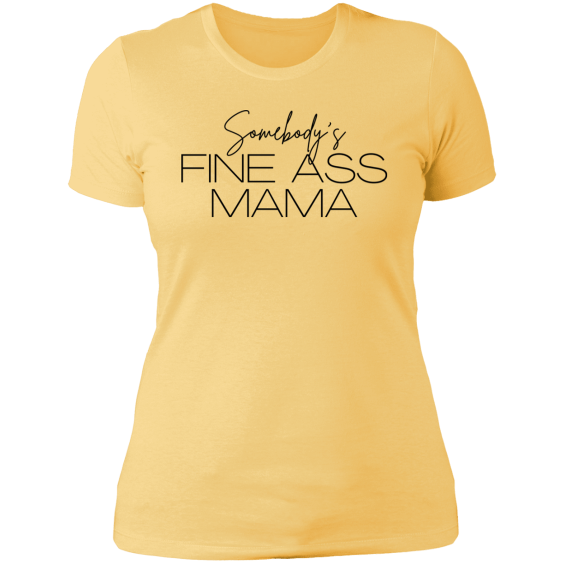 "Fine Ass Mama" Ladies’ Cut Tee – For Bold, Beautiful Moms