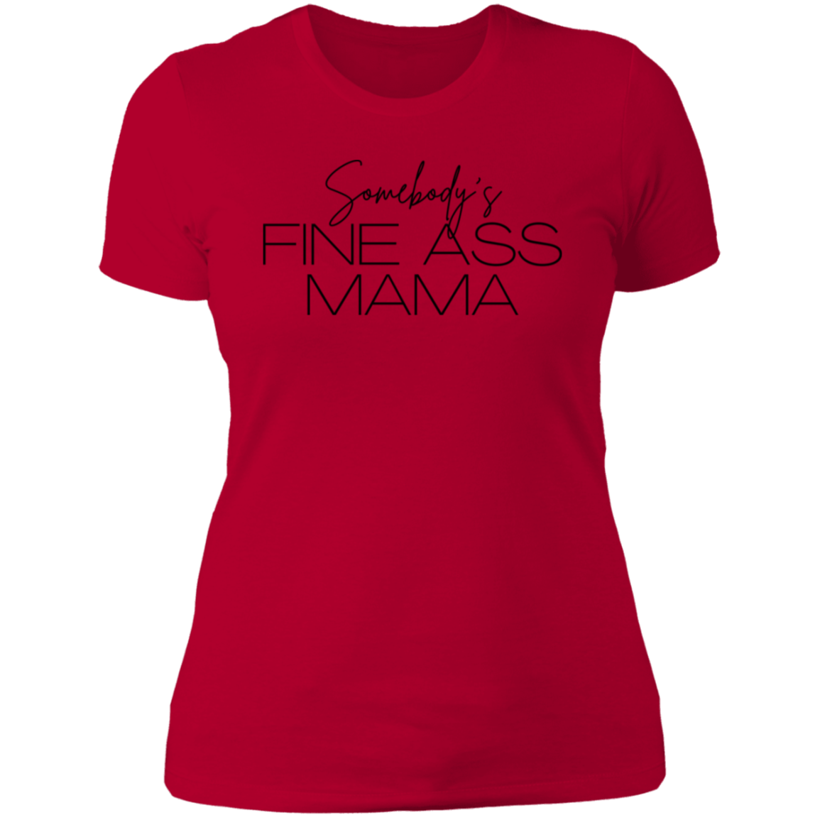 "Fine Ass Mama" Ladies’ Cut Tee – For Bold, Beautiful Moms