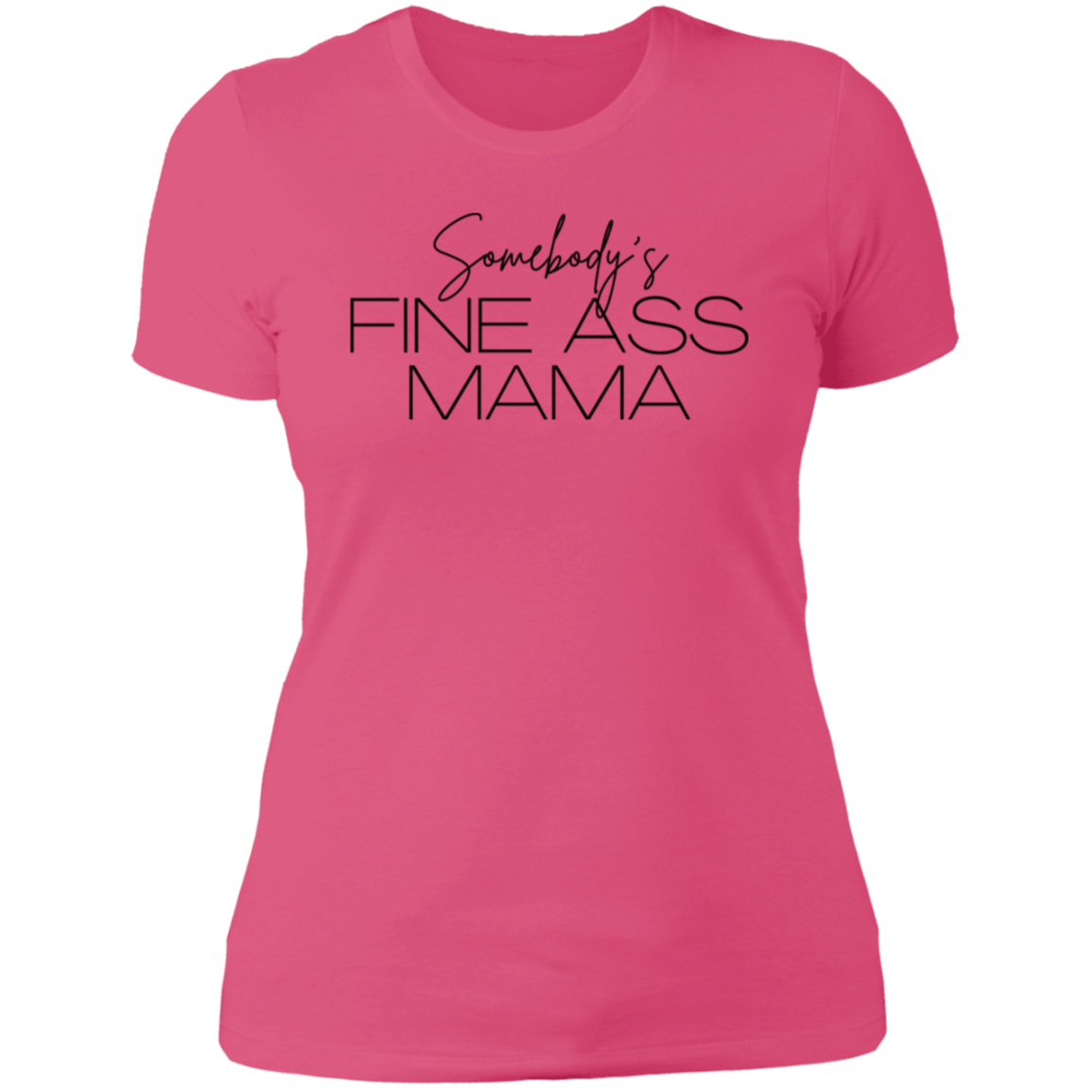 "Fine Ass Mama" Ladies’ Cut Tee – For Bold, Beautiful Moms