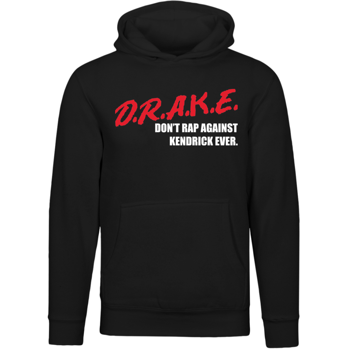 D.R.A.K.E. - Don't Rap Against Kendrick Ever Statement Tee