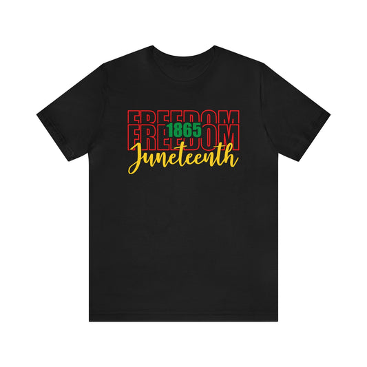 Freedom 1865 Juneteenth Unisex Tee