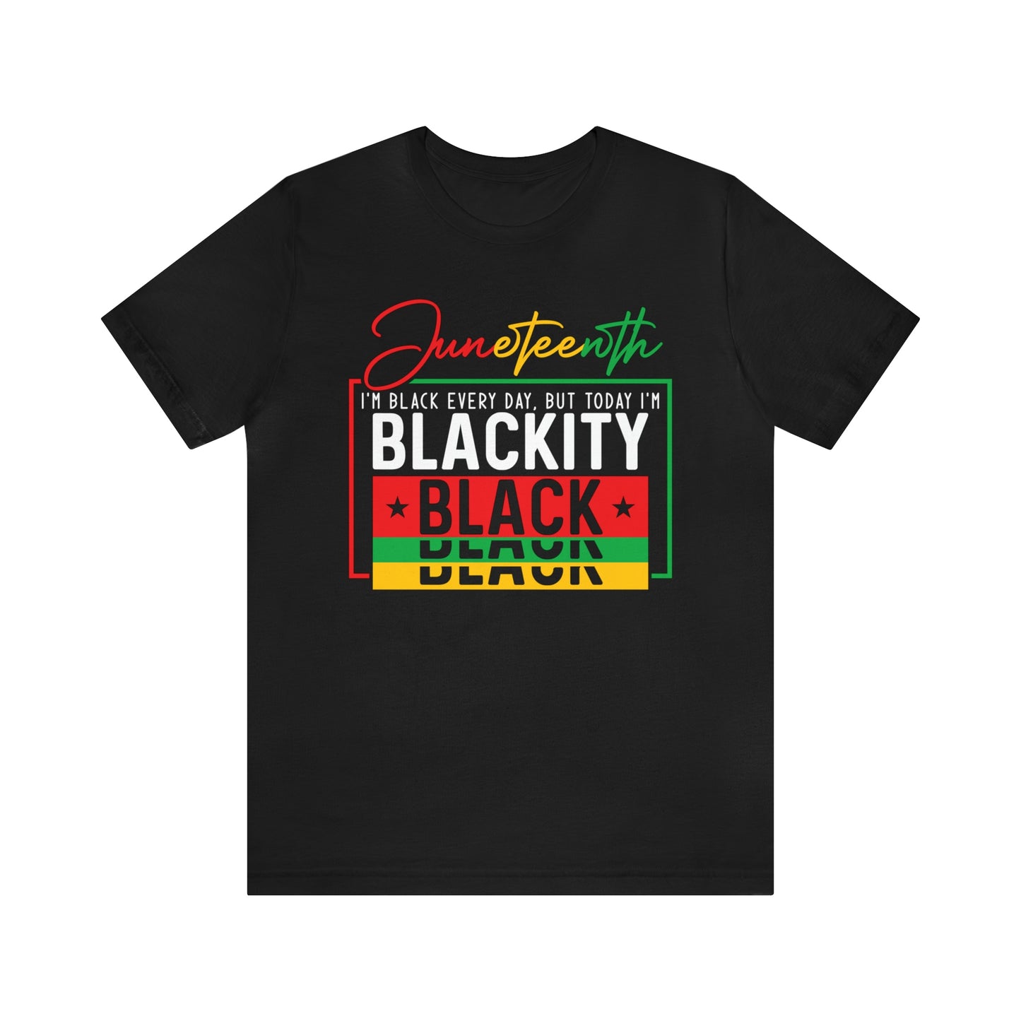 Blackity Black Juneteenth Unisex Tee - FREE SHIPPING