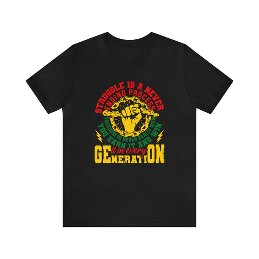 Never-ending Struggle Unisex Juneteenth Tee
