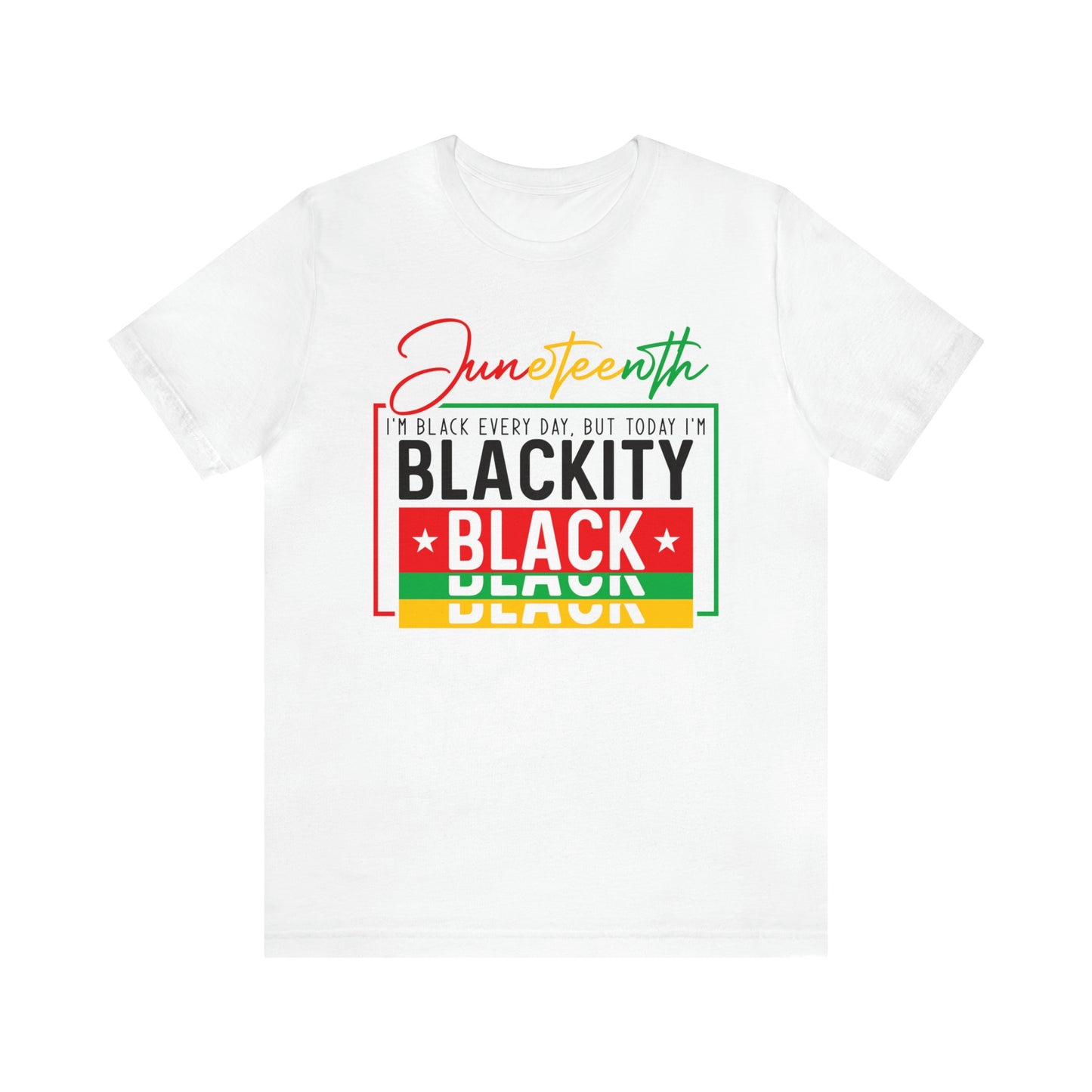 Blackity Black Juneteenth Unisex Tee - FREE SHIPPING