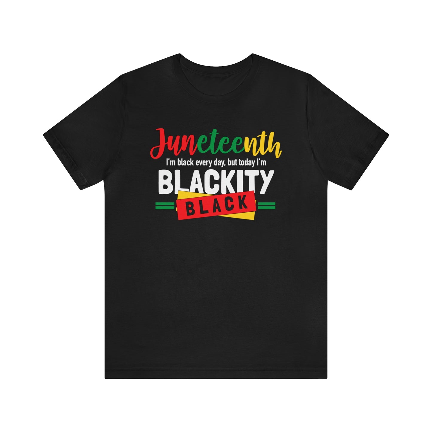 Blackity Black-II Juneteenth Unisex Tee - FREE SHIPPING
