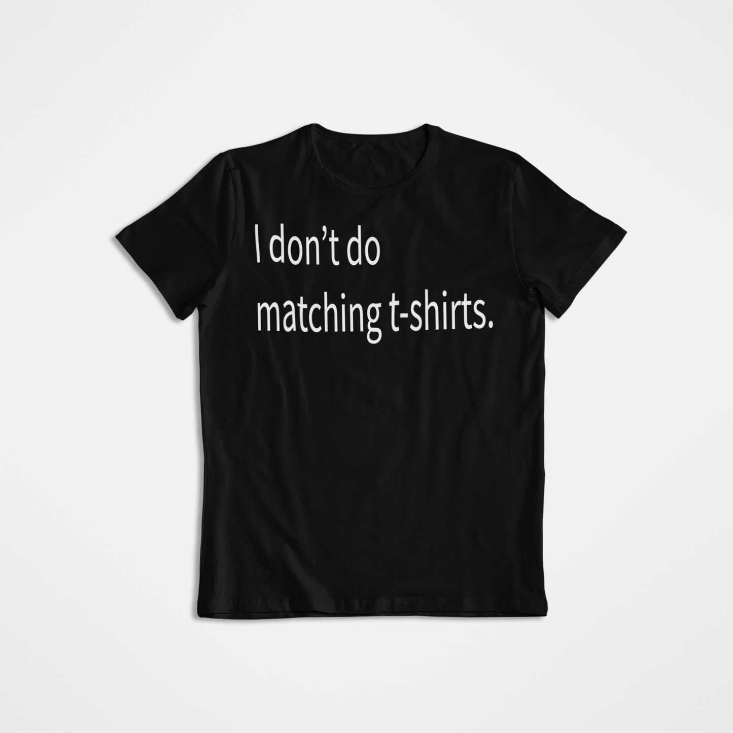 I Don't Do Matching Couple's Tee