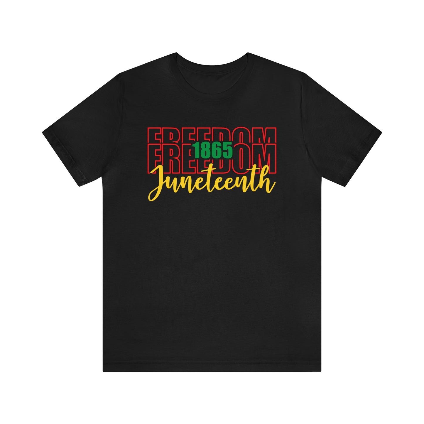 Freedom 1865 Juneteenth Unisex Tee - FREE SHIPPING