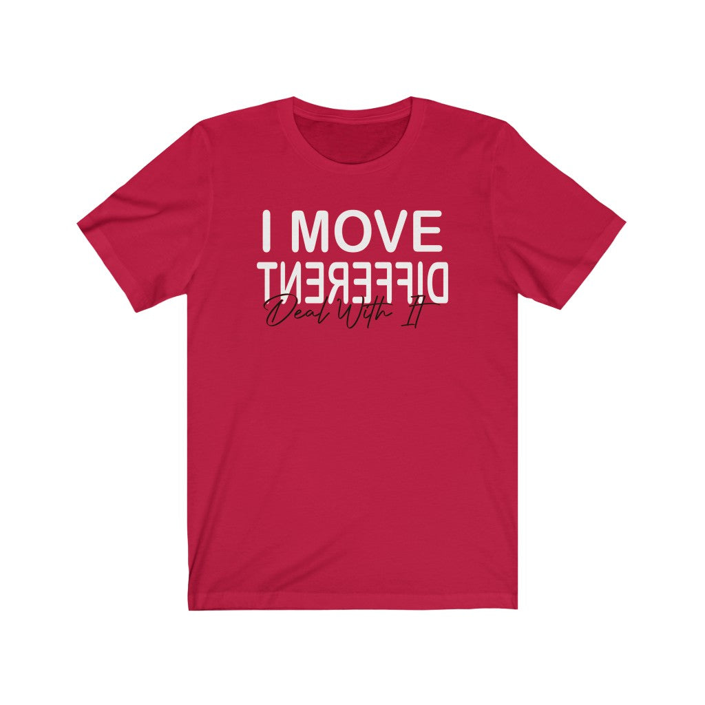 I Move Different Unisex Tee