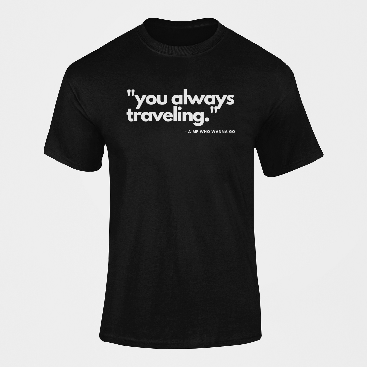 You Wanna Go Statement Tee