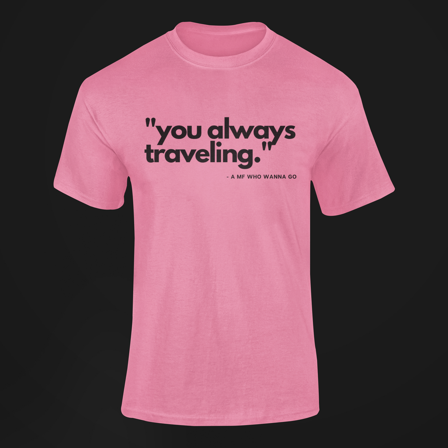 You Wanna Go Statement Tee