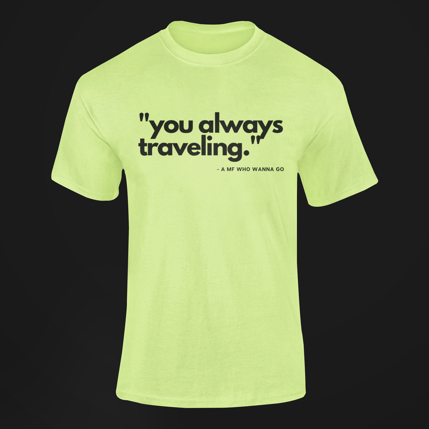You Wanna Go Statement Tee