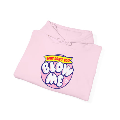 Why Don’t You Blow Me | Unisex Fleece Hoodie