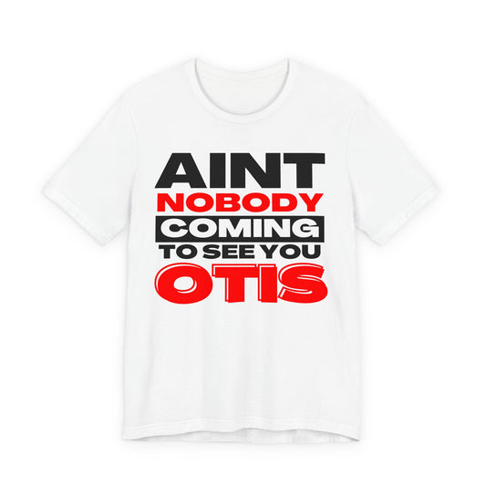 Nobody Coming Otis | Black AF History Month Tee | Unisex Tee