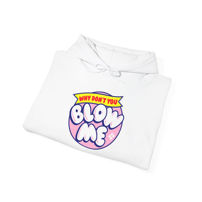 Why Don’t You Blow Me | Unisex Fleece Hoodie