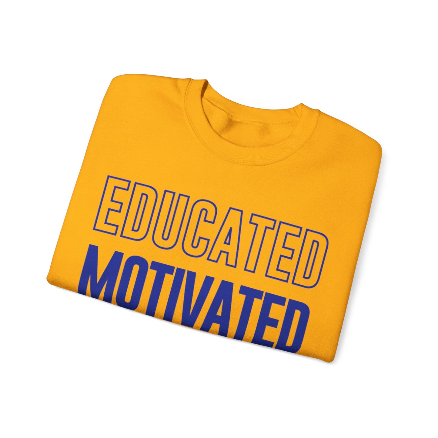 Educated Motivated | Unisex Sweatshirt