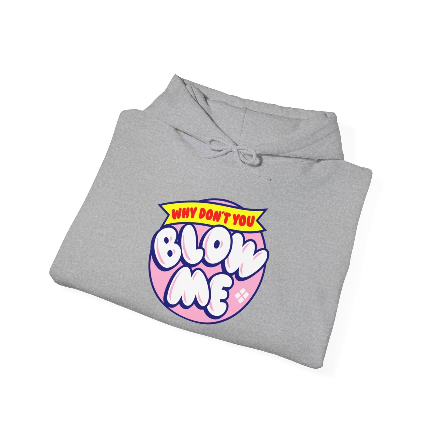 Why Don’t You Blow Me | Unisex Fleece Hoodie