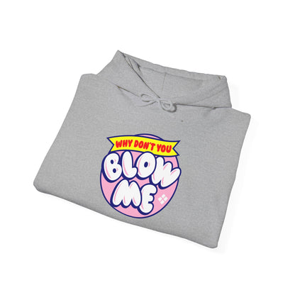 Why Don’t You Blow Me | Unisex Fleece Hoodie