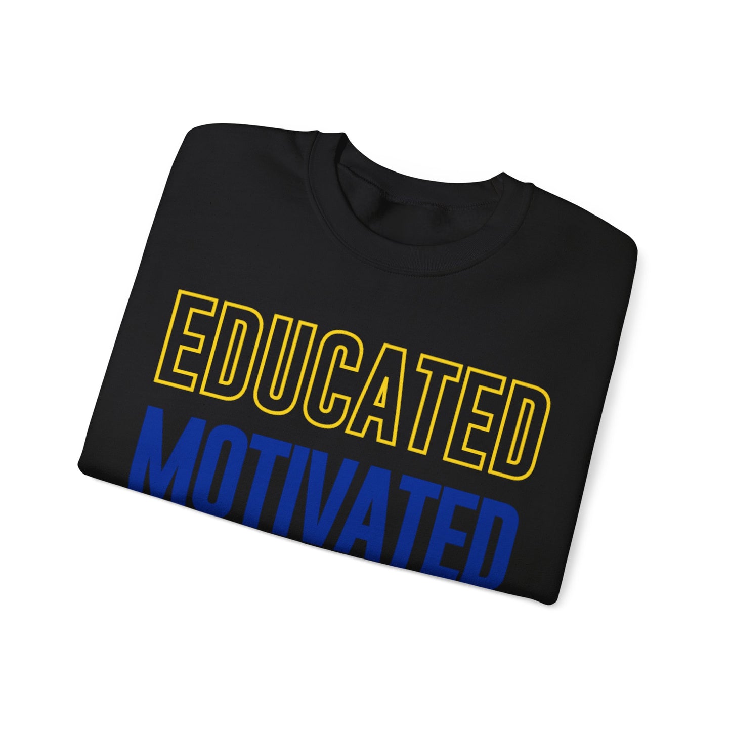 Educated Motivated | Unisex Sweatshirt