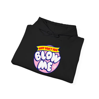 Why Don’t You Blow Me | Unisex Fleece Hoodie