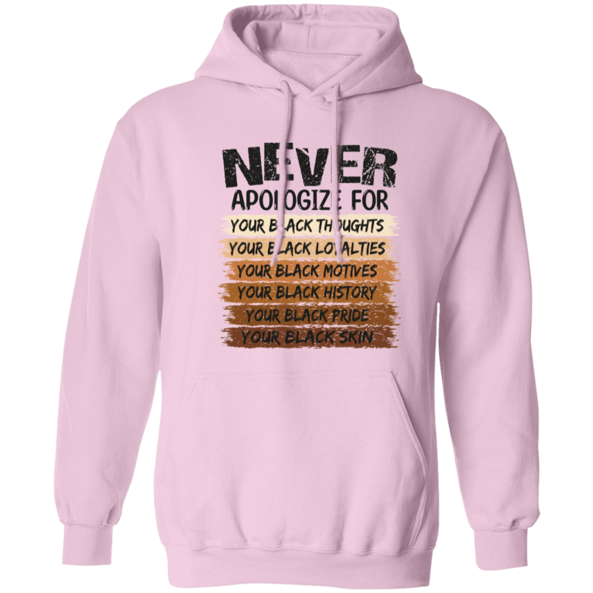 Never Apologize Black History Pullover Hoodie