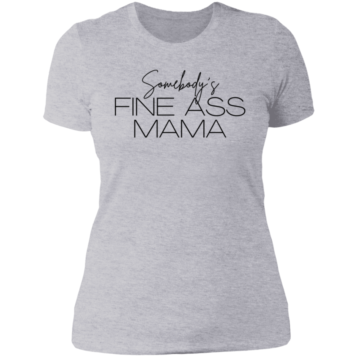 "Fine Ass Mama" Ladies’ Cut Tee – For Bold, Beautiful Moms
