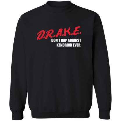 D.R.A.K.E. - Don't Rap Against Kendrick Ever Statement Tee