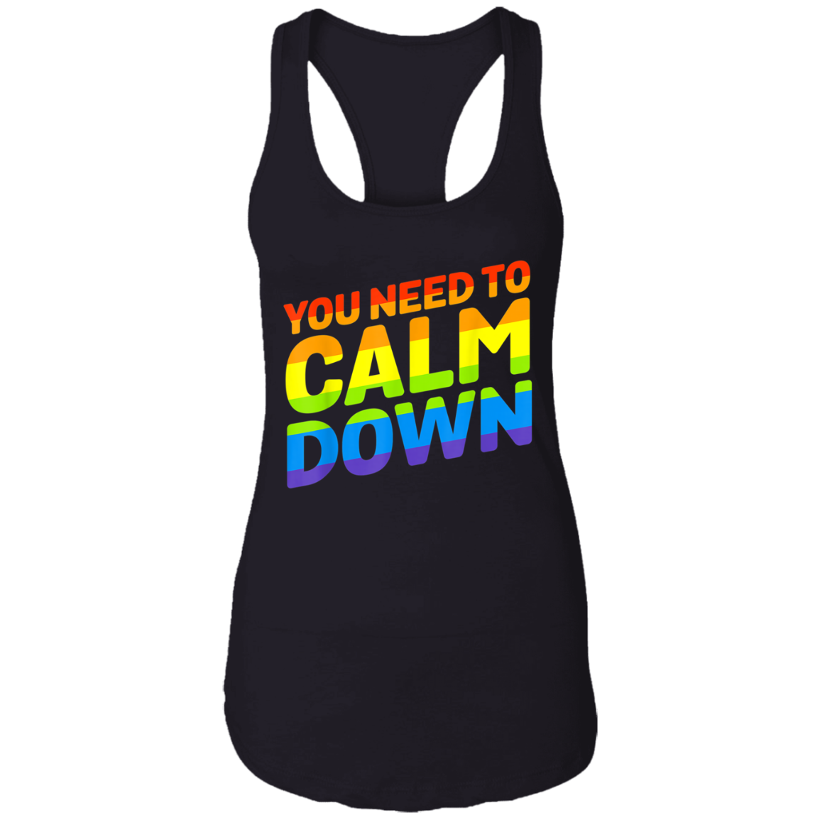 You Need To Calm Down #PRIDE Ideal Racerback Tank