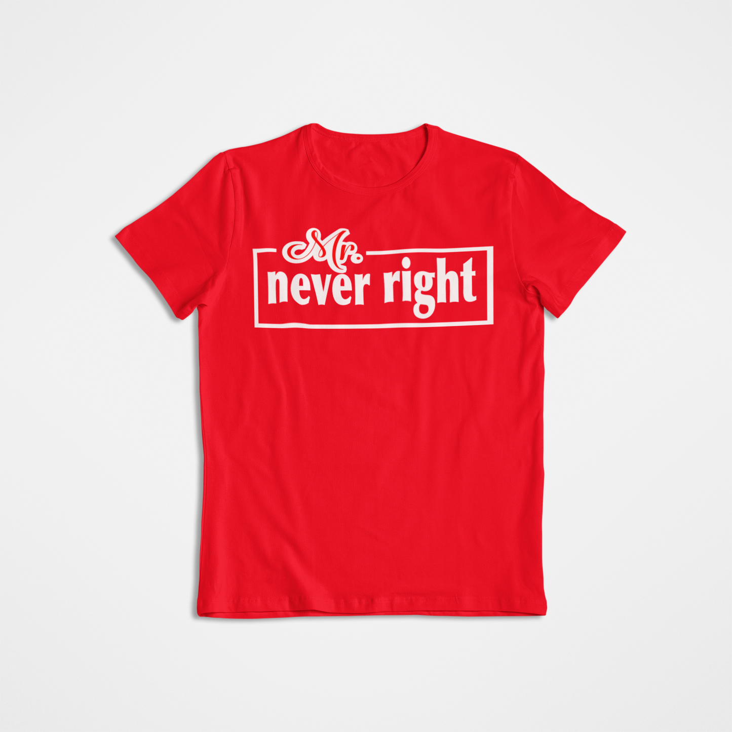 Mr. Never Right Couples Tee