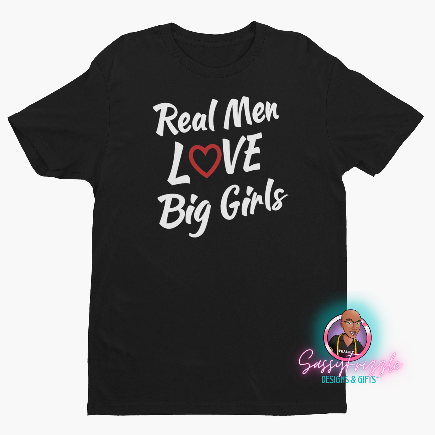 Real Men Love Big Girls Statement Tee