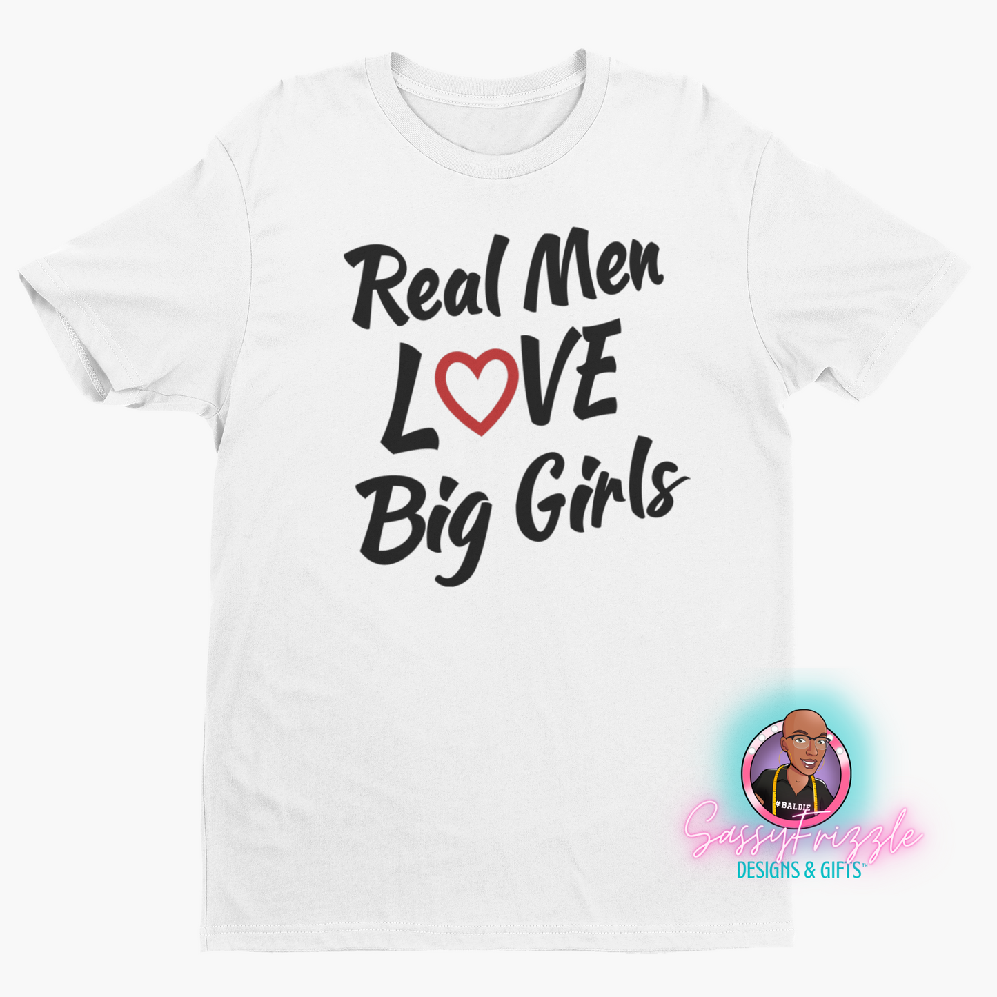 Real Men Love Big Girls Statement Tee
