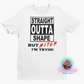 Straight Outta Shape (E) Statement Tee