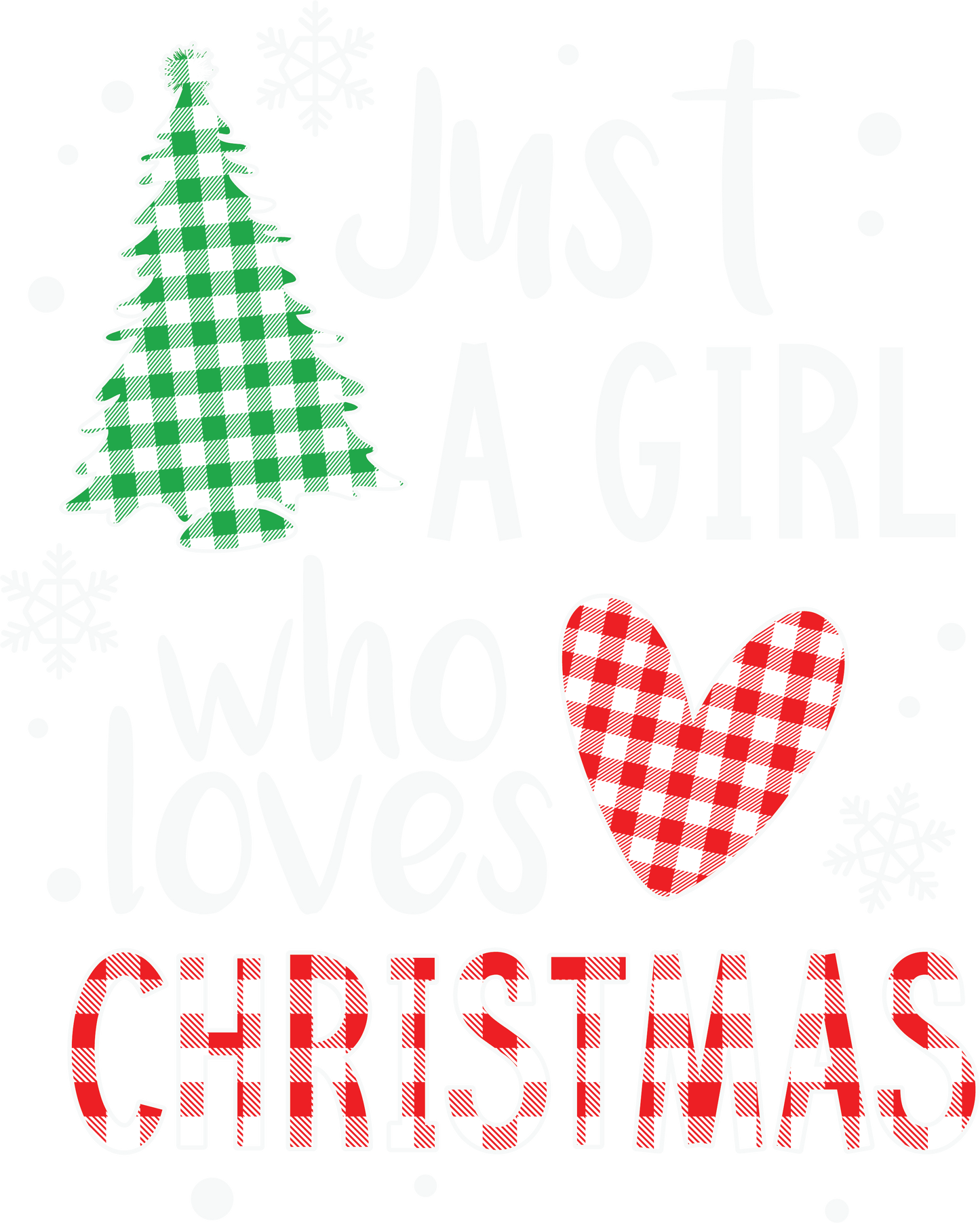 Just A Girl Who Loves Christmas FLANNEL - DIGITAL FILE